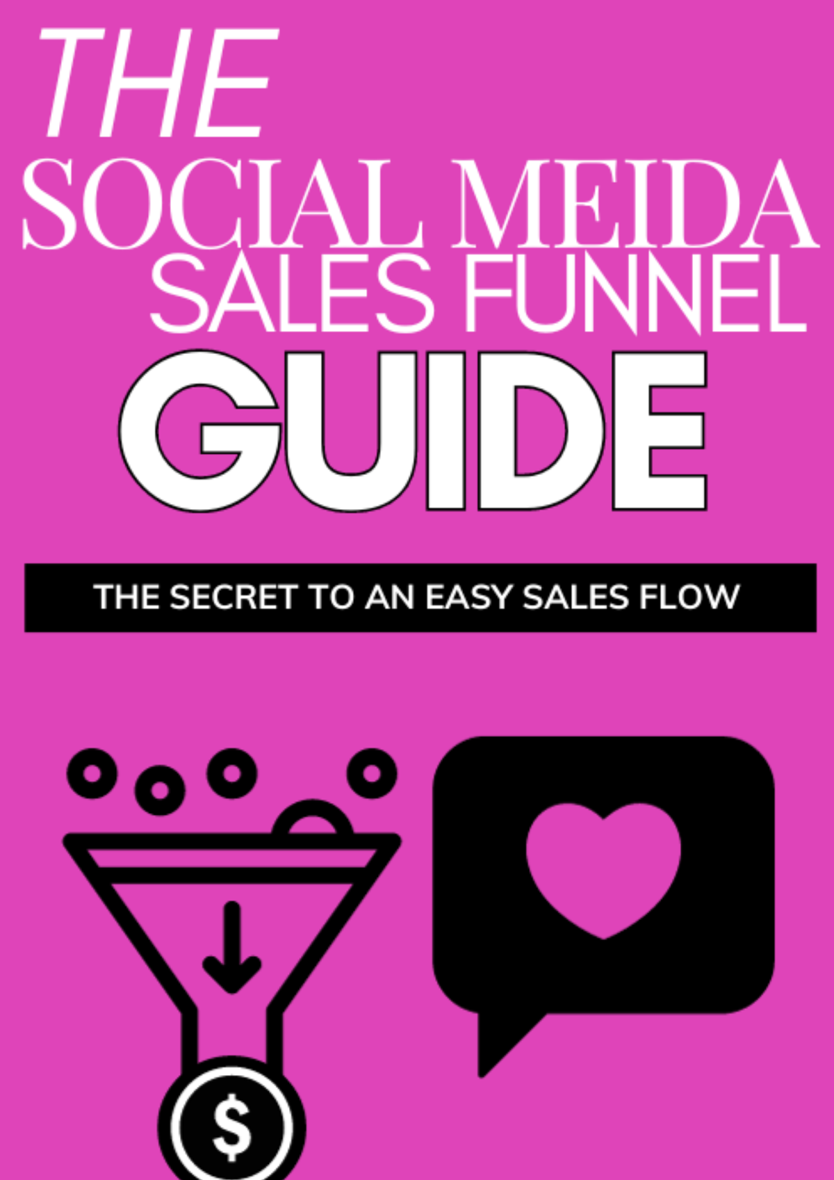 SOCIAL MEDIA SALES FUNNEL GUIDE
